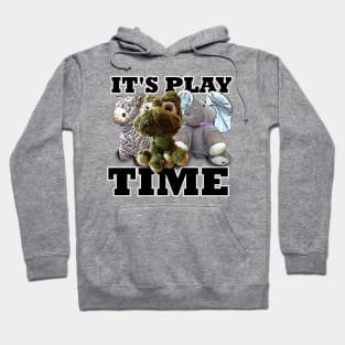 It's Play time Stuffed Animals Hoodie